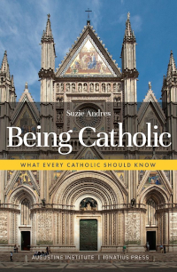 Cover of Being Catholic, by Suzine Andres ('87)