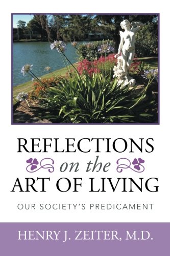 Reflections on the Art of Living: Our Society’s Predicament 